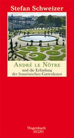 André le Nôtre und die Erfindung der französischen Gartenkunst Cover des Buches André le Nôtre und die Erfindung der französischen Gartenkunst (ISBN: 9783803112989)