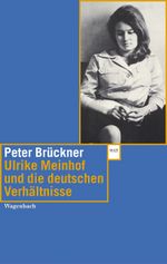 Ulrike Meinhof und die deutschen Verhältnisse Cover des Buches Ulrike Meinhof und die deutschen Verhältnisse (ISBN: 9783803124074)