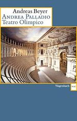 Andrea Palladio Teatro Olimpico (Wagenbachs andere Taschenbücher) Cover des Buches Andrea Palladio Teatro Olimpico (Wagenbachs andere Taschenbücher) (ISBN: 9783803126252)