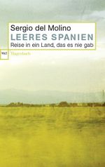 Leeres Spanien - Reise in ein Land, das es nie gab (Wagenbachs andere Taschenbücher) Cover des Buches Leeres Spanien - Reise in ein Land, das es nie gab (Wagenbachs andere Taschenbücher) (ISBN: 9783803128652)