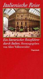Italienische Reise: Ein literarischer Reiseführer durch das heutige Italien Cover des Buches Italienische Reise: Ein literarischer Reiseführer durch das heutige Italien (ISBN: 9783803131195)