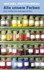 Alle unsere Farben Cover des Buches Alle unsere Farben (ISBN: 9783803137258)