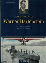 Korvettenkapitän Werner Hartenstein: Mit U 156 auf Feindfahrt und der Fall „Laconia“ (Flechsig - Geschichte/Zeitgeschichte) Cover des Buches Korvettenkapitän Werner Hartenstein: Mit U 156 auf Feindfahrt und der Fall „Laconia“ (Flechsig - Geschichte/Zeitgeschichte) (ISBN: 9783803500120)