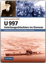 U 997 - Geleitzugschlachten im Eismeer Cover des Buches U 997 - Geleitzugschlachten im Eismeer (ISBN: 9783803500267)