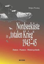 Nordseeküste im "totalen Krieg" 1943-45: Daten - Namen - Hintergründe Cover des Buches Nordseeküste im "totalen Krieg" 1943-45: Daten - Namen - Hintergründe (ISBN: 9783804214057)