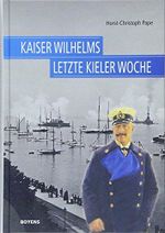 Kaiser Wilhelms letzte Kieler Woche Cover des Buches Kaiser Wilhelms letzte Kieler Woche (ISBN: 9783804214842)