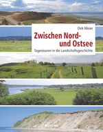 Zwischen Nord- und Ostsee: Tagestouren in die Landschaftsgeschichte Cover des Buches Zwischen Nord- und Ostsee: Tagestouren in die Landschaftsgeschichte (ISBN: 9783804215405)