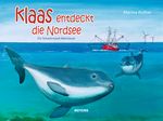 Klaas entdeckt die Nordsee Cover des Buches Klaas entdeckt die Nordsee (ISBN: 9783804215849)