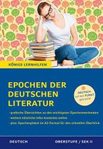 Epochen der deutschen Literatur: Alle wichtigen Epochen und Strömungen der deutschen Literaturgeschichte vom Mittelalter bis zur Gegenwart – inkl. Epochenplakat im A2-Format (Königs Lernhilfen) Cover des Buches Epochen der deutschen Literatur: Alle wichtigen Epochen und Strömungen der deutschen Literaturgeschichte vom Mittelalter bis zur Gegenwart – inkl. Epochenplakat im A2-Format (Königs Lernhilfen) (ISBN: 9783804412125)