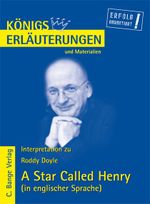Roddy Doyle. A Star Called Henry (in englischer Sprache) Cover des Buches Roddy Doyle. A Star Called Henry (in englischer Sprache) (ISBN: 9783804418882)