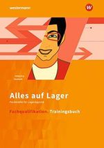 Alles auf Lager: Fachqualifikation: Trainingsbuch: Fachlageristen – Fachkräfte für Lagerlogistik / Fachqualifikation: Trainingsbuch (Alles auf Lager: Fachlageristen – Fachkräfte für Lagerlogistik) Cover des Buches Alles auf Lager: Fachqualifikation: Trainingsbuch: Fachlageristen – Fachkräfte für Lagerlogistik / Fachqualifikation: Trainingsbuch (Alles auf Lager: Fachlageristen – Fachkräfte für Lagerlogistik) (ISBN: 9783804548541)