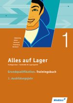 Alles auf Lager / Fachlageristen - Fachkräfte für Lagerlogistik: Alles auf Lager: Grundqualifikation: Trainingsbuch 1 - 1. Ausbildungsjahr: ... 1. Ausbildungsjahr. Arbeitsbuch Cover des Buches Alles auf Lager / Fachlageristen - Fachkräfte für Lagerlogistik: Alles auf Lager: Grundqualifikation: Trainingsbuch 1 - 1. Ausbildungsjahr: ... 1. Ausbildungsjahr. Arbeitsbuch (ISBN: 9783804550735)