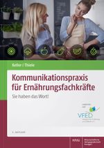Kommunikationspraxis für Ernährungsfachkräfte Cover des Buches Kommunikationspraxis für Ernährungsfachkräfte (ISBN: 9783804735026)