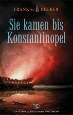 Sie kamen bis Konstantinopel Cover des Buches Sie kamen bis Konstantinopel (ISBN: 9783805341394)