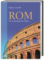 Rom: Der archäologische Führer Cover des Buches Rom: Der archäologische Führer (ISBN: 9783805352192)