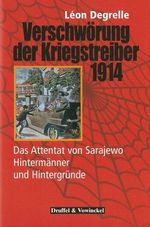 Verschwörung der Kriegstreiber 1914: Das Attentat von Sarajewo - Hintermänner und Hintergründe Cover des Buches Verschwörung der Kriegstreiber 1914: Das Attentat von Sarajewo - Hintermänner und Hintergründe (ISBN: 9783806112030)