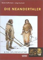Die Neandertaler. Eine Spurensuche Cover des Buches Die Neandertaler. Eine Spurensuche (ISBN: 9783806215144)