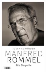 Manfred Rommel. Die Biografie Cover des Buches Manfred Rommel. Die Biografie (ISBN: 9783806225884)
