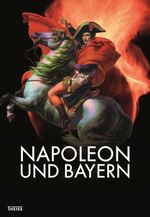 Napoleon und Bayern Cover des Buches Napoleon und Bayern (ISBN: 9783806230581)