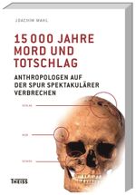 15000 Jahre Mord und Totschlag Cover des Buches 15000 Jahre Mord und Totschlag (ISBN: 9783806230604)