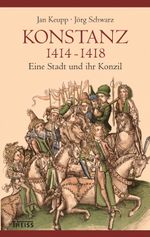 Konstanz 1414-1418 Cover des Buches Konstanz 1414-1418 (ISBN: 9783806235470)