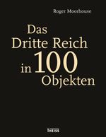 Das Dritte Reich in 100 Objekten Cover des Buches Das Dritte Reich in 100 Objekten (ISBN: 9783806235524)