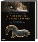 Als der Mensch die Kunst erfand Cover des Buches Als der Mensch die Kunst erfand (ISBN: 9783806235630)