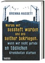 Warum wir sesshaft wurden und uns seither bekriegen Cover des Buches Warum wir sesshaft wurden und uns seither bekriegen (ISBN: 9783806237177)