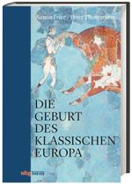 Die Geburt des klassischen Europa Cover des Buches Die Geburt des klassischen Europa (ISBN: 9783806238228)