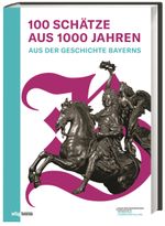 100 Schätze aus 1000 Jahren Cover des Buches 100 Schätze aus 1000 Jahren (ISBN: 9783806239997)