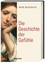 Die Geschichte der Gefühle. Emotionsgeschichte von der Antike bis in die Gegenwart. Emotionen im historischen und kulturellen Kontext: Wie Gefühle Gesellschaften beeinflussten Cover des Buches Die Geschichte der Gefühle. Emotionsgeschichte von der Antike bis in die Gegenwart. Emotionen im historischen und kulturellen Kontext: Wie Gefühle Gesellschaften beeinflussten (ISBN: 9783806240115)