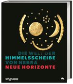 Die Welt der Himmelsscheibe von Nebra - Neue Horizonte Cover des Buches Die Welt der Himmelsscheibe von Nebra - Neue Horizonte (ISBN: 9783806242232)