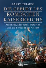 Die Geburt des römischen Kaiserreichs Cover des Buches Die Geburt des römischen Kaiserreichs (ISBN: 9783806245387)