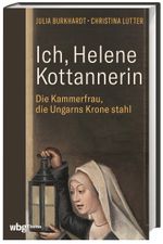 Ich, Helene Kottannerin Cover des Buches Ich, Helene Kottannerin (ISBN: 9783806245677)