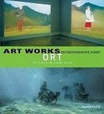 ART WORKS / Zeitgenössische Kunst: ART WORKS / Ort: Zeitgenössische Kunst Cover des Buches ART WORKS / Zeitgenössische Kunst: ART WORKS / Ort: Zeitgenössische Kunst (ISBN: 9783806725599)