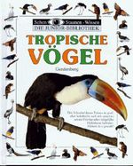 Tropische Vögel Cover des Buches Tropische Vögel (ISBN: 9783806747140)