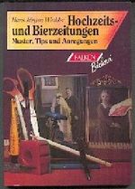 Hochzeits- und Bierzeitungen : Muster, Tips u. Anregungen. Cover des Buches Hochzeits- und Bierzeitungen : Muster, Tips u. Anregungen. (ISBN: 9783806802887)