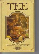 Tee. Herkunft. Mischungen. Rezepte. Cover des Buches Tee. Herkunft. Mischungen. Rezepte. (ISBN: 9783806805154)
