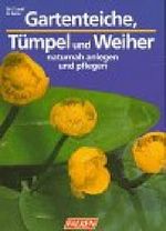 Gartenteiche, Tümpel und Weiher. Naturnah anlegen und pflegen. Cover des Buches Gartenteiche, Tümpel und Weiher. Naturnah anlegen und pflegen. (ISBN: 9783806810738)