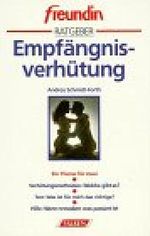 Empfängnisverhütung. freundin Ratgeber. Cover des Buches Empfängnisverhütung. freundin Ratgeber. (ISBN: 9783806815214)