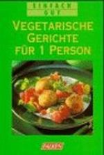 Vegetarische Gerichte für 1 Person Cover des Buches Vegetarische Gerichte für 1 Person (ISBN: 9783806818529)