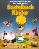 Das große farbige Bastelbuch für Kinder Cover des Buches Das große farbige Bastelbuch für Kinder (ISBN: 9783806842548)