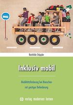 Inklusiv mobil: Mobilitätsförderung bei Menschen mit geistiger Behinderung Cover des Buches Inklusiv mobil: Mobilitätsförderung bei Menschen mit geistiger Behinderung (ISBN: 9783808007822)