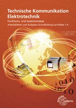 Technische Kommunikation Elektrotechnik: Funktions- und Systemanalyse Arbeitsblätter und Aufgaben Grundbildung Lernfelder 1-4 Cover des Buches Technische Kommunikation Elektrotechnik: Funktions- und Systemanalyse Arbeitsblätter und Aufgaben Grundbildung Lernfelder 1-4 (ISBN: 9783808539545)