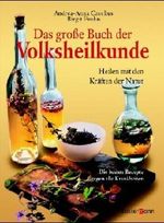 Volksheilkunde: Heilen mit den Kräften der Natur. Die besten Rezepte gegen alle Krankheiten Cover des Buches Volksheilkunde: Heilen mit den Kräften der Natur. Die besten Rezepte gegen alle Krankheiten (ISBN: 9783809417835)