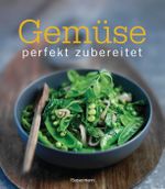 Gemüse - perfekt zubereitet Cover des Buches Gemüse - perfekt zubereitet (ISBN: 9783809428275)