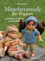 Maschenmode für Puppen. Puppenkleider zum Stricken und Häkeln in drei Größen Cover des Buches Maschenmode für Puppen. Puppenkleider zum Stricken und Häkeln in drei Größen (ISBN: 9783809431381)