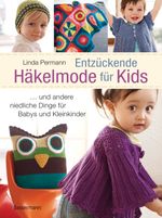 Entzückende Häkelmode für Kids Cover des Buches Entzückende Häkelmode für Kids (ISBN: 9783809431589)