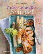 Grüner & weißer Spargel: Die besten Rezepte Cover des Buches Grüner & weißer Spargel: Die besten Rezepte (ISBN: 9783809435174)