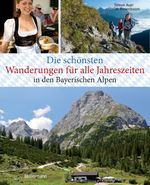 Die schönsten Wanderungen für alle Jahreszeiten in den Bayerischen Alpen - mit 40 Tourenkarten zum Downloaden Cover des Buches Die schönsten Wanderungen für alle Jahreszeiten in den Bayerischen Alpen - mit 40 Tourenkarten zum Downloaden (ISBN: 9783809435945)